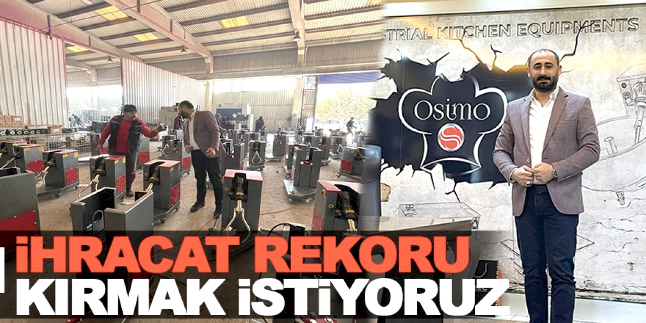 İhracat Rekoru Kırmak İstiyoruz